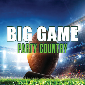 Various的專輯Big Game Party Country