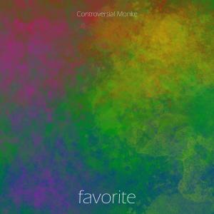 Controversial monke的专辑favorite (Explicit)