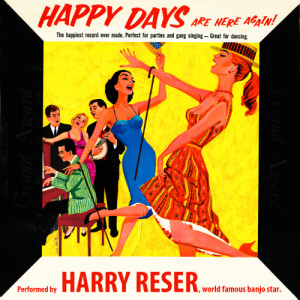 Harry Reser的專輯Happy Days Are Here Again!