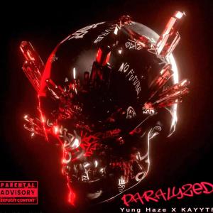 ดาวน์โหลดและฟังเพลง Paralyzed (HQ) (Explicit) พร้อมเนื้อเพลงจาก Yung Haze