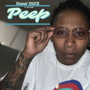 收聽Dusse Duce的PEEP (Explicit)歌詞歌曲