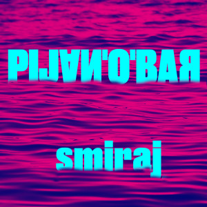 Pijano bar的專輯Smiraj