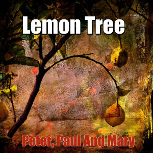 Album Lemon Tree from Peter, Paul And Mary