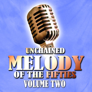 Various Artists的專輯Unchained Melody Of The Fifties Volume 2