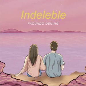 Dengarkan lagu Indeleble nyanyian Facundo Dening dengan lirik