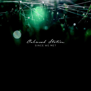 收聽Oakwood Station的Since We Met歌詞歌曲