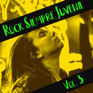 Various的專輯Rock Siempre Juvenil Vol. 3 (Explicit)