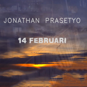 Listen to 14 Februari song with lyrics from Jonathan Prasetyo