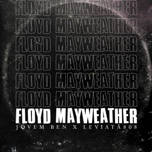 ดาวน์โหลดและฟังเพลง Floyd Mayweather พร้อมเนื้อเพลงจาก Jovem Ben