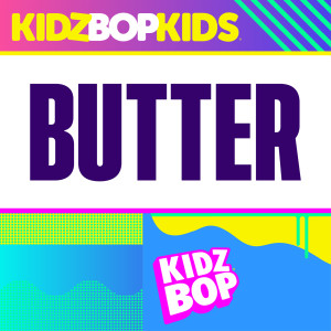 收聽Kidz Bop Kids的Butter歌詞歌曲