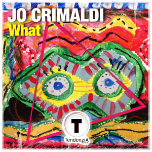 ดาวน์โหลดและฟังเพลง What พร้อมเนื้อเพลงจาก Jo Crimaldi