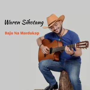 Dengarkan Baju Na Mardukkap lagu dari Waren Sihotang dengan lirik