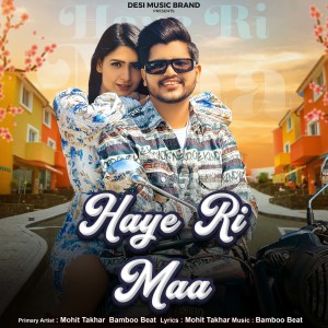 Listen to Haye Ri Maa song with lyrics from Mohit Takhar