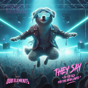 อัลบัม They Say ศิลปิน Dub Elements