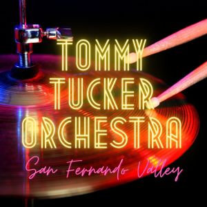 Tommy Tucker Orchestra的專輯San Fernando Valley