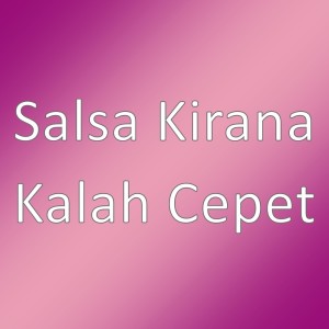 Dengarkan Kalah Cepet lagu dari Salsa Kirana dengan lirik