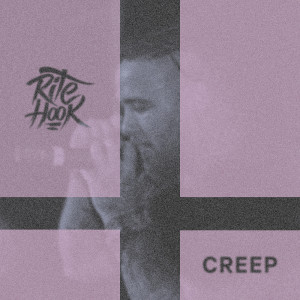 Listen to Creep (Explicit) song with lyrics from Rite Hook