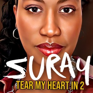 收聽Suray的Tear My Heart in 2歌詞歌曲