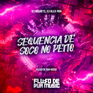 Album Sequencia de Soco no Peito (Explicit) oleh DJ NEGRETS