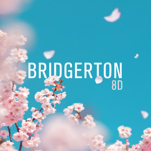 ดาวน์โหลดและฟังเพลง Bridgerton (8D) พร้อมเนื้อเพลงจาก The Harmony Group