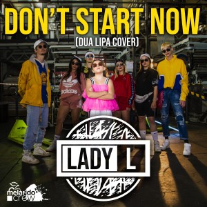 ดาวน์โหลดและฟังเพลง Don't Start Now พร้อมเนื้อเพลงจาก Lady L