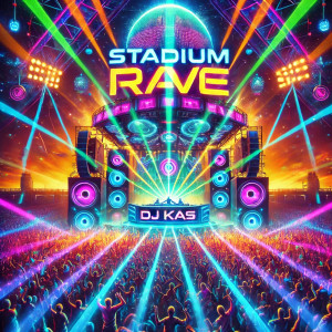 Listen to Stadium Rave song with lyrics from DJ KAS