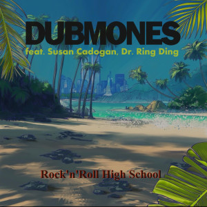 dubmones的專輯Rock'n'Roll High School (Rocksteady Highschool - Alternate Version)