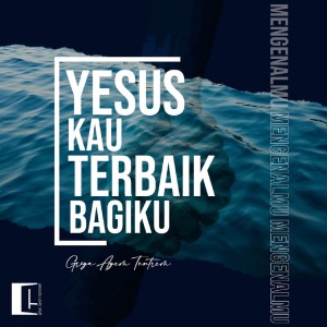 Listen to Yesus Kau Terbaik Bagiku song with lyrics from JKI Griya Ayem Tentrem