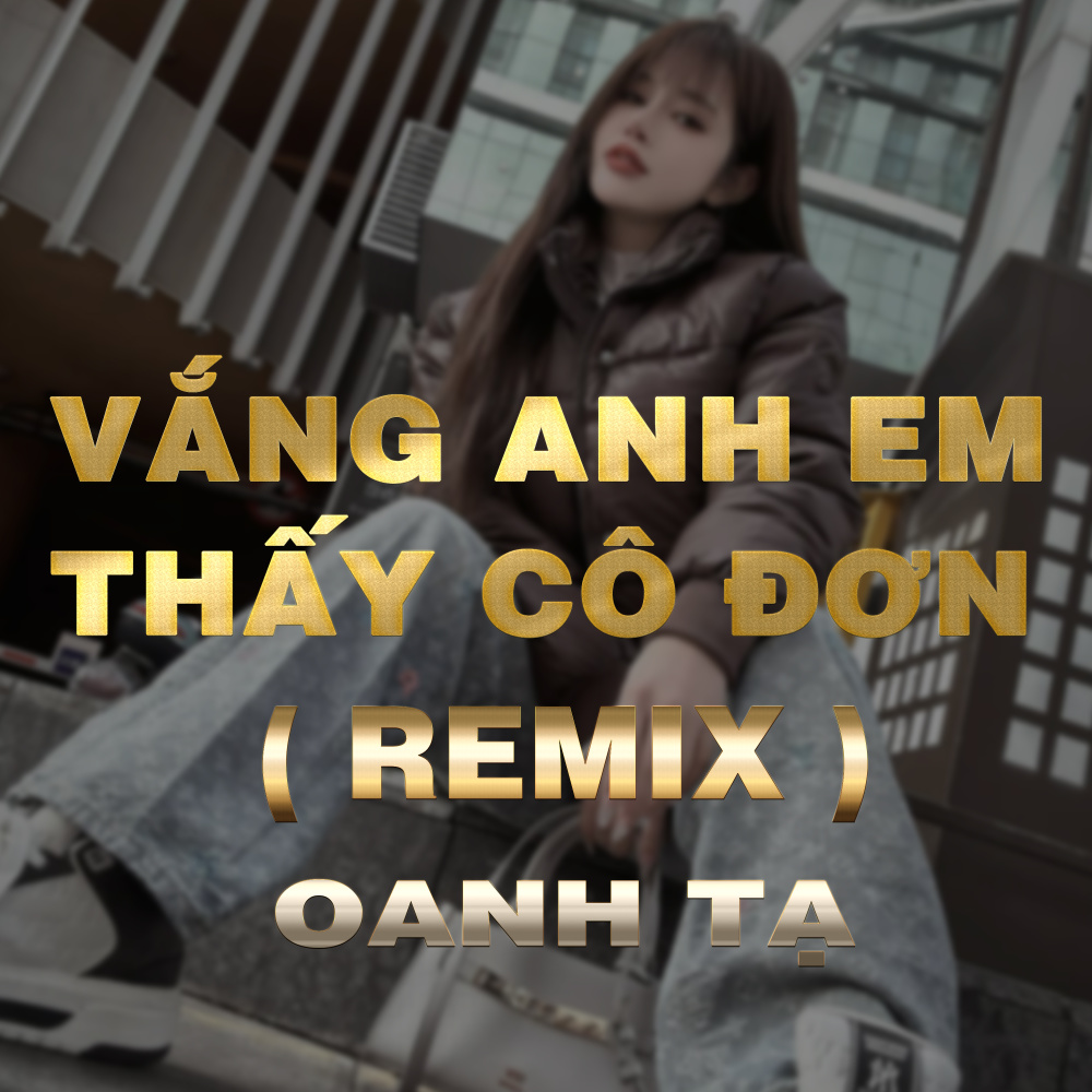 Vắng Anh Em Thấy Cô Đơn (QV Remix)