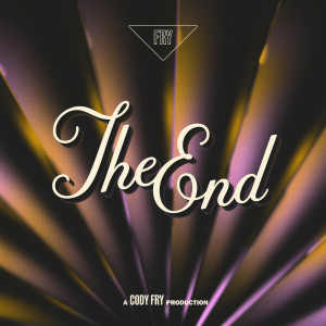 ดาวน์โหลดและฟังเพลง The End พร้อมเนื้อเพลงจาก Cody Fry