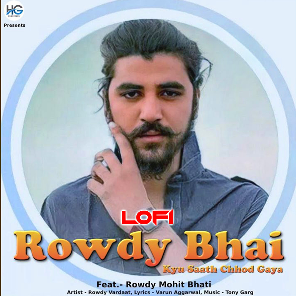 Rowdy Bhai Kyu Saath Chhod Gaya (Lofi)