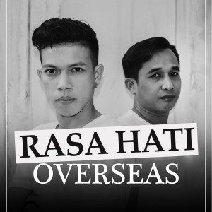 Dengarkan Rasa Hati lagu dari Overseas dengan lirik