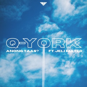 Listen to Anong Taas song with lyrics from Q-York