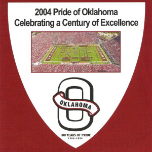 อัลบัม 2004 Pride of Oklahoma: Celebrating a Century of Excellence ศิลปิน University of Oklahoma Bands