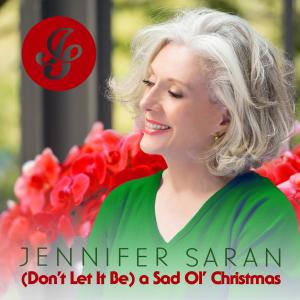 Jennifer Saran的專輯(Don't Let It Be) a Sad Ol' Christmas
