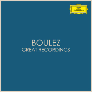 อัลบัม Boulez - Great Recordings ศิลปิน Pierre Boulez