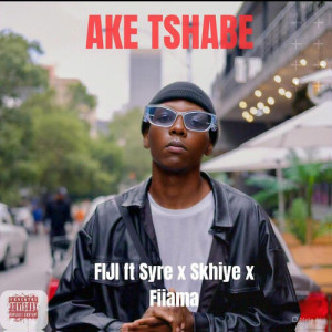 Listen to Ake Tshabe (Explicit) song with lyrics from Fiji
