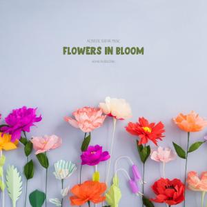 Dengarkan lagu Flowers in Bloom nyanyian Acoustic Guitar Music dengan lirik