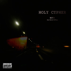 Listen to HOLY CYPHER (Explicit) song with lyrics from SOTA