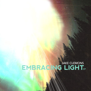 Jake Clemons的專輯Embracing Light EP
