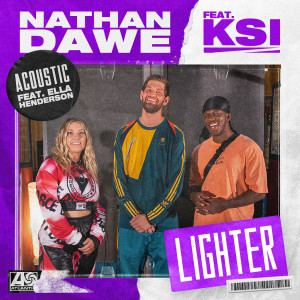 收聽Nathan Dawe的Lighter (feat. KSI & Ella Henderson) (Acoustic)歌詞歌曲