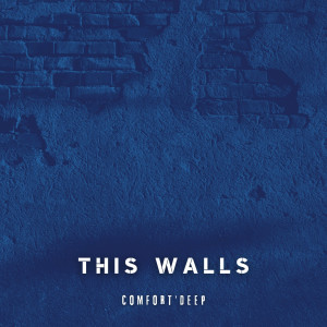 收聽Comfort Deep的This Walls (Dark Mode)歌詞歌曲