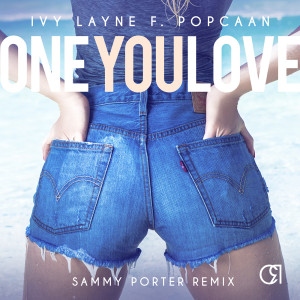 Popcaan的专辑One You Love (feat. Popcaan) [Sammy Porter Remix]