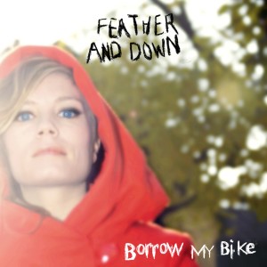 Feather and Down的專輯Borrow My Bike