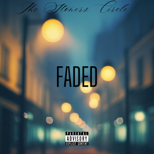 The Stoners Circle的專輯Faded (Explicit)