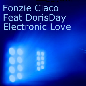 收聽Fonzie Ciaco的Electronic Love歌詞歌曲
