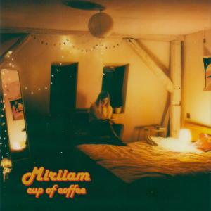 Listen to Cup of Coffee song with lyrics from Miriiam