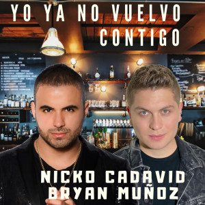 收聽Nicko Cadavid的Yo Ya No Vuelvo Contigo歌詞歌曲