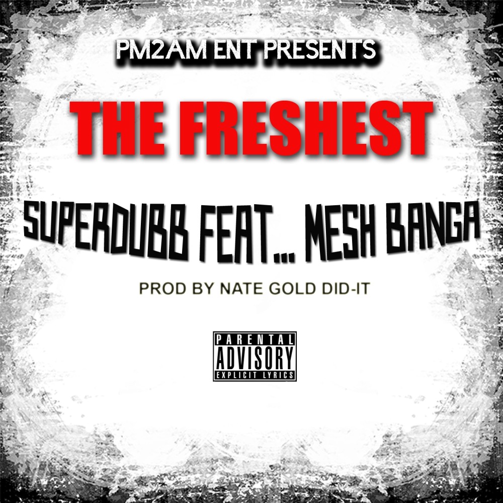 The Freshest (Explicit)