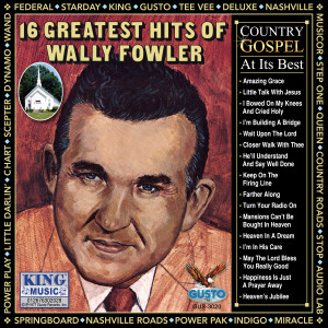 อัลบัม 16 Greatest Hits Of Wally Fowler ศิลปิน Wally Fowler
